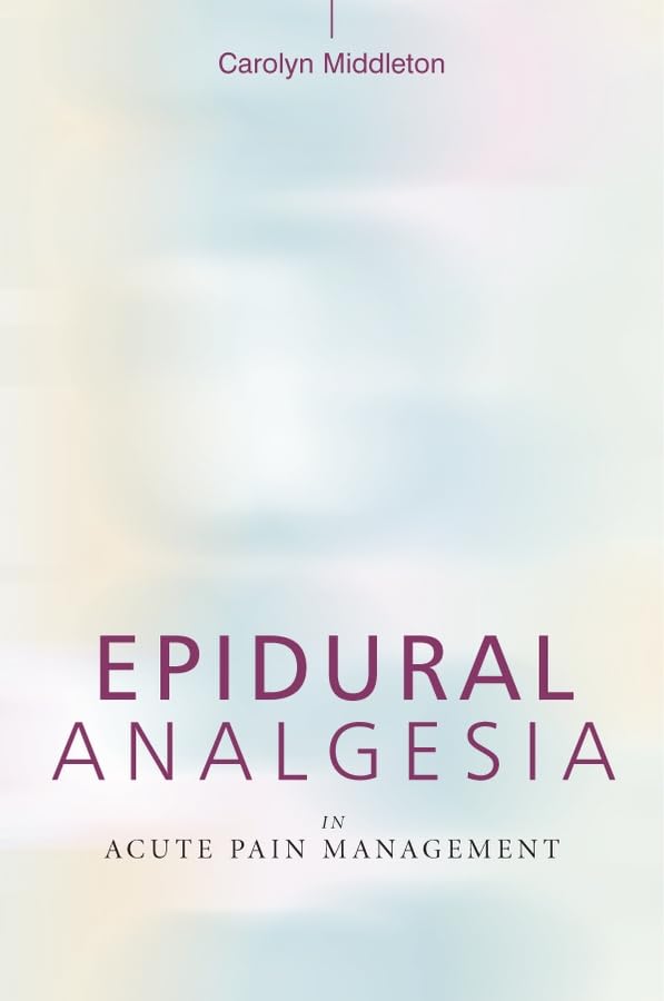 Epidural Analgesia In Acute Pain Management Paperback