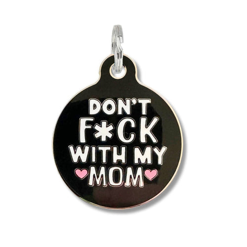 Don't Fuck with my Mom - Dog ID Tag w/ Scannable QR Code - - Dog.Dog.Cat.