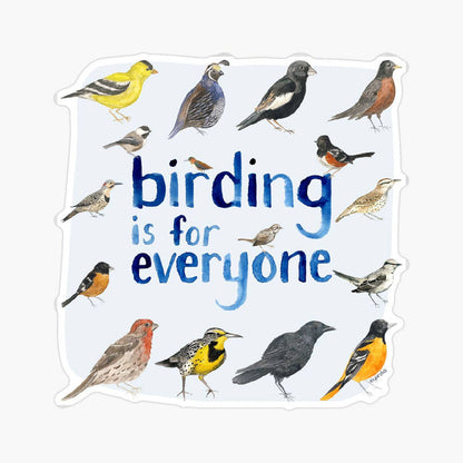 Birding is for Everyone - Birder Vinyl Sticker