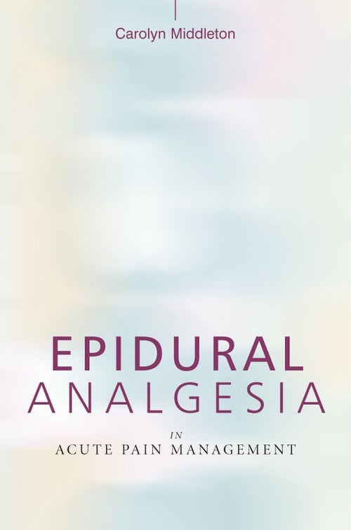 Epidural Analgesia In Acute Pain Management Paperback