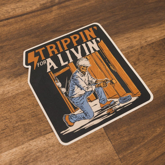 Strippin' For A Livin' - Sticker - Workman Trading Co.